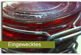 Eingewecktes